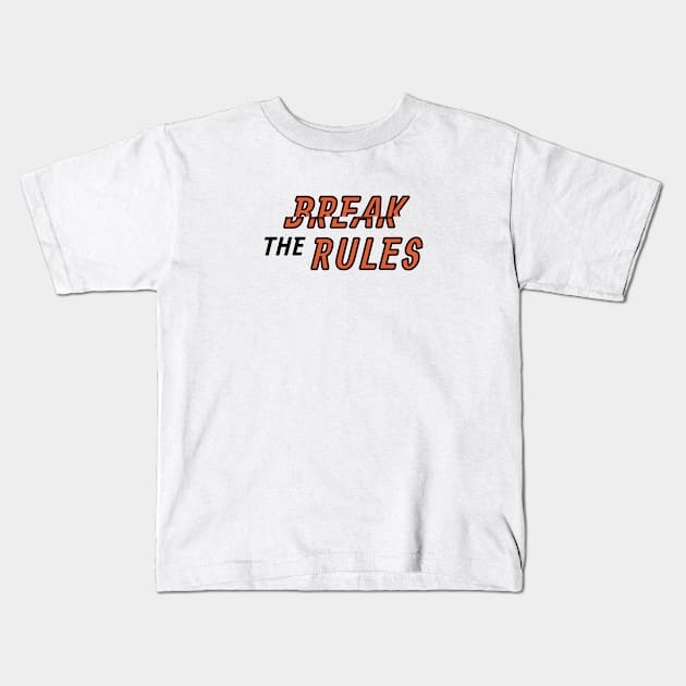 Break The Rules Kids T-Shirt by ic.yong